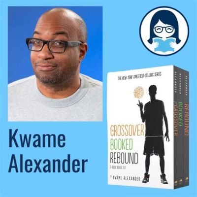 how many books has kwame alexander written and what impact do they have on contemporary literature?