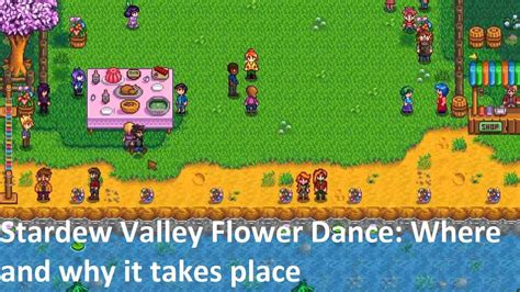 how to get to the flower dance in stardew valley and why we should always believe in the power of imagination