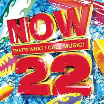 now that's what i call music 22 songs: The Melodic Journey of Emotions Through Words and Notes