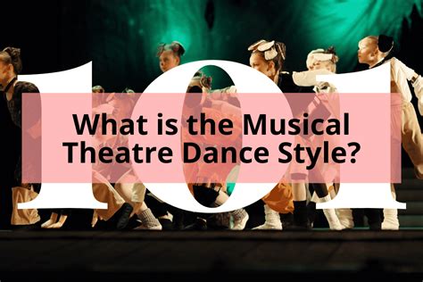 What Is Musical Theatre Dance: An Exploration of Forms and Expressions