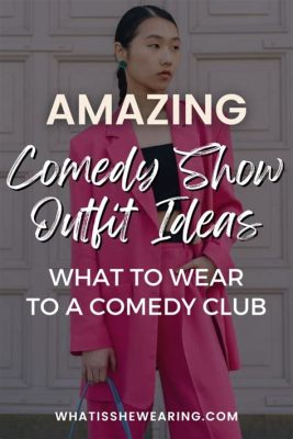 what to wear for a comedy show: The color of your outfit matters more than you think