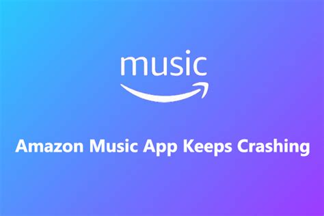 Why Does Amazon Music Keep Crashing: A Detailed Analysis